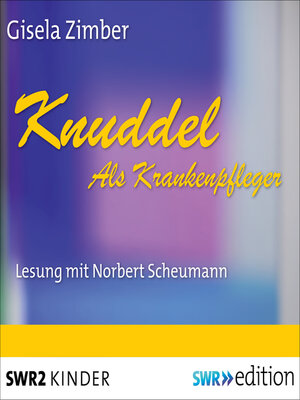 cover image of Knuddel--Als Krankenpfleger